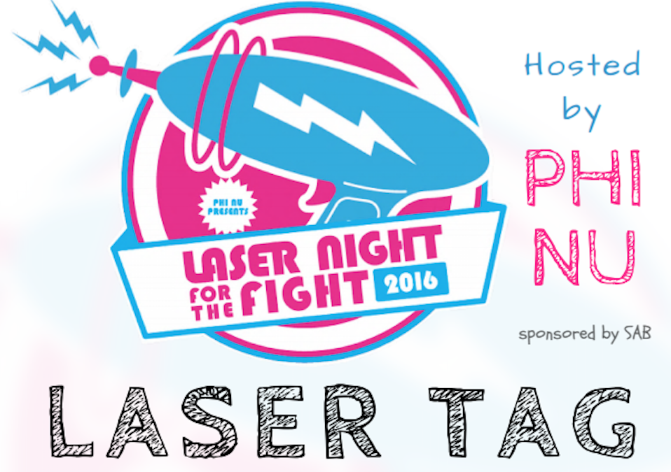 Girls’ social club Phi Nu presents Laser Night for the Fight