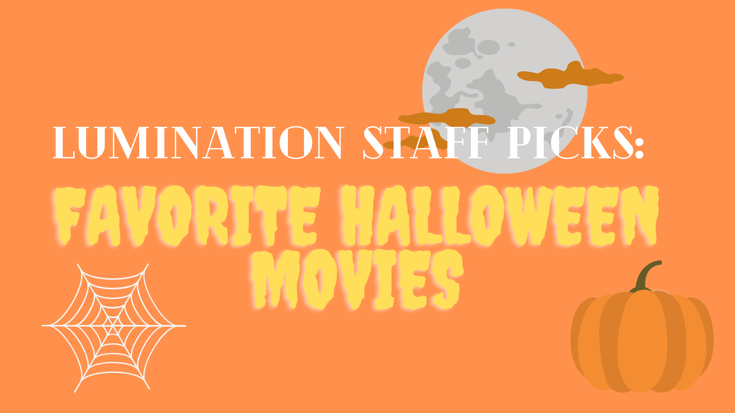 Staff Picks Its Favorite Halloween Movies Lumination Network